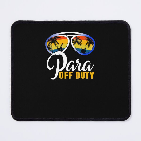Item preview, PARA OFF DUTY PARAPROFESSIONAL PARA MODE LAST DAY OF SCHOOL designed and sold by sobriowslen.