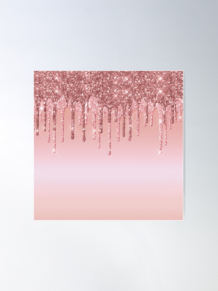 Trendy Rose Gold TrendyGlitter Dripping Poster | Sale Redbubble for 33\