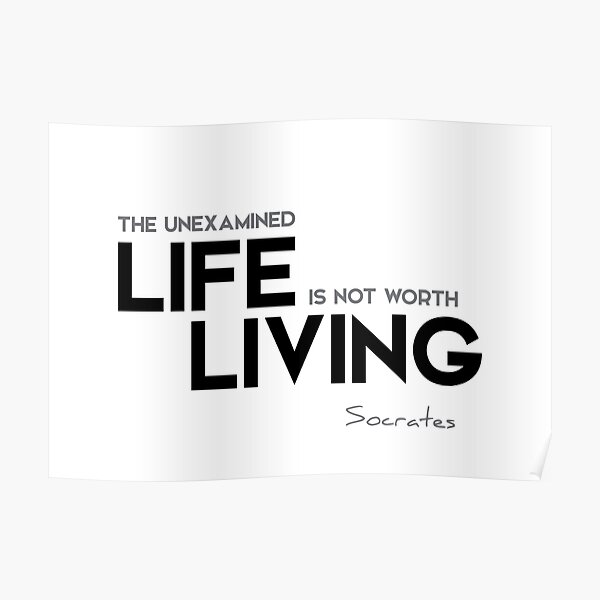 unexamined life - socrates Poster