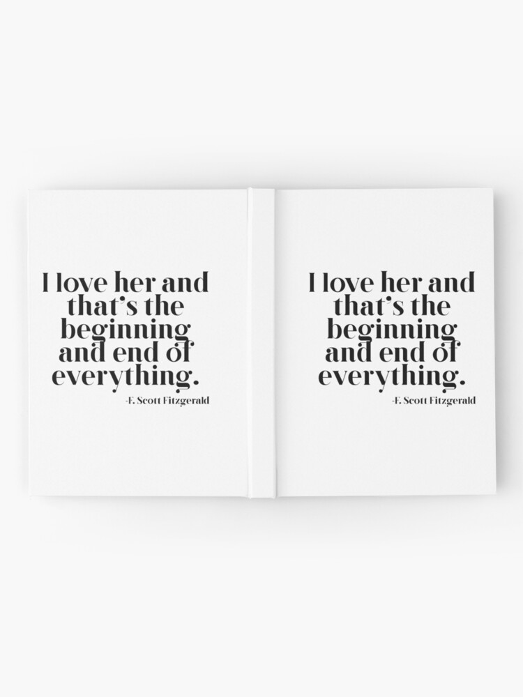 I Love Her And That S The Beginning And End Of Everything Hardcover Journal By Peggieprints Redbubble