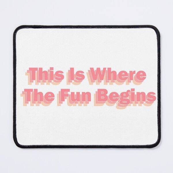 Item preview, This Is Where The Fun Begins designed and sold by sageletrox.