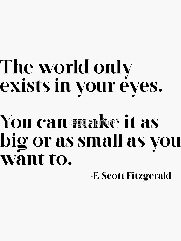 The world only exists in your eyes by peggieprints