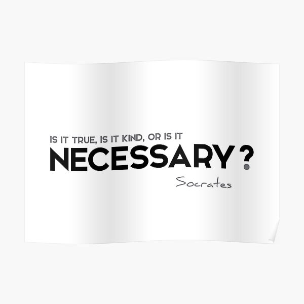 is it necessary - socrates Poster