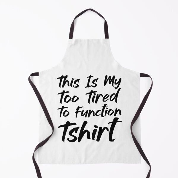 Item preview, This Is My Too Tired To Function Tshirt - Funny Humor Saying designed and sold by AMERZAGUE DESIGN.