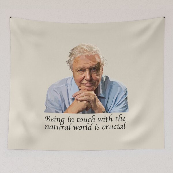 Item preview, David Attenborough - Being in touch with the natural world is crucial designed and sold by MadeUKewl.