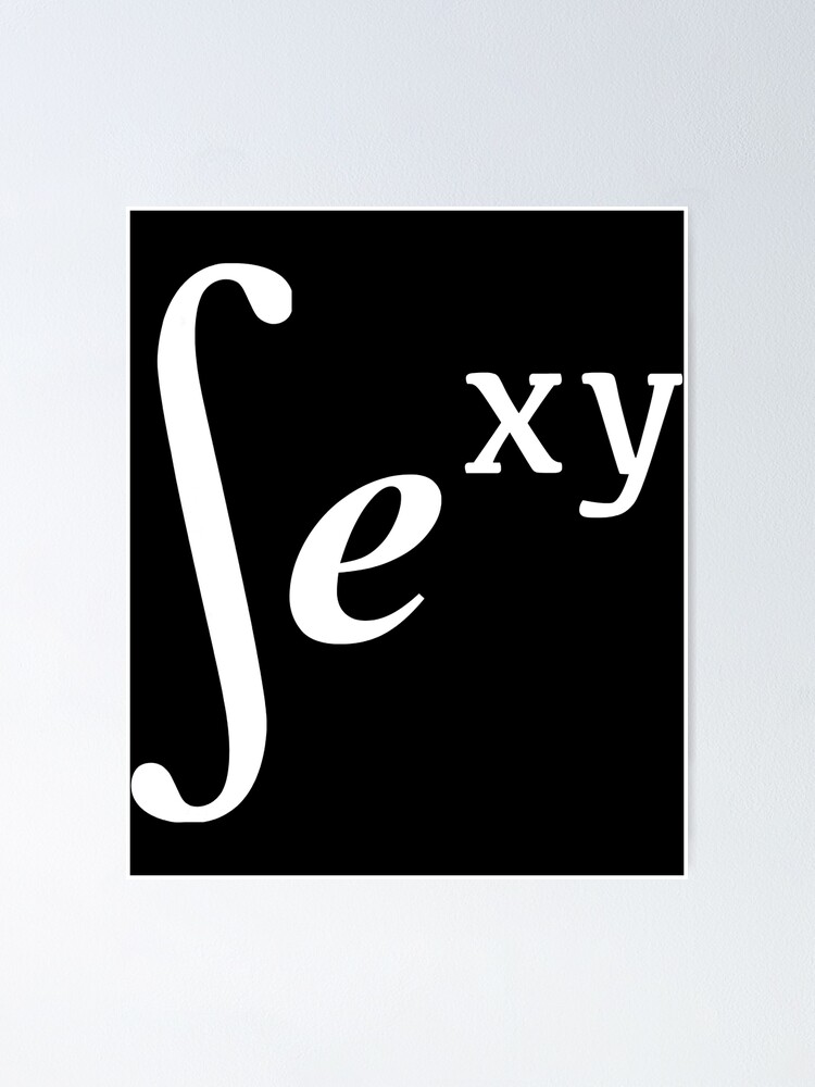 Sexy Mathematician Calculus Integral Equation Design Poster For Sale By Mruricatick Redbubble