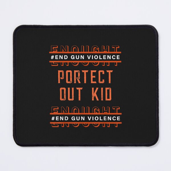 Item preview, Gun Awareness Day Wear Orange Enough End Gun Violence designed and sold by luciaaljudith.