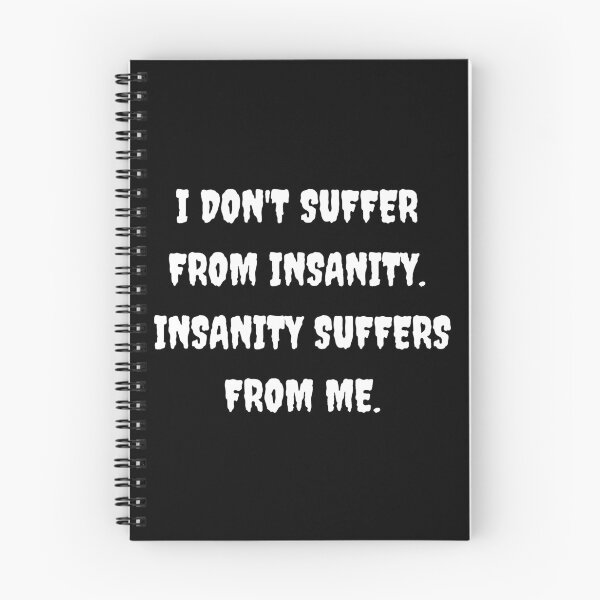 Item preview, Funny "I DON'T SUFFER FROM INSANITY" designed and sold by Write-to-Rebel.