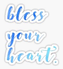 bless your heart - blue Sticker