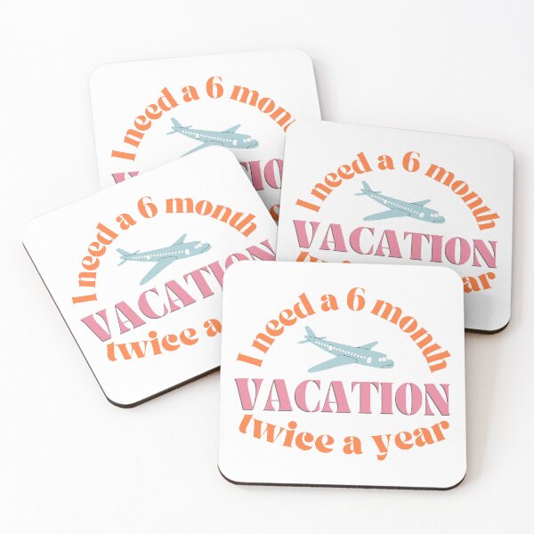 Item preview, I need a six month vacation twice a year designed and sold by wordsup.