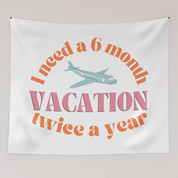 Item preview, I need a six month vacation twice a year designed and sold by wordsup.