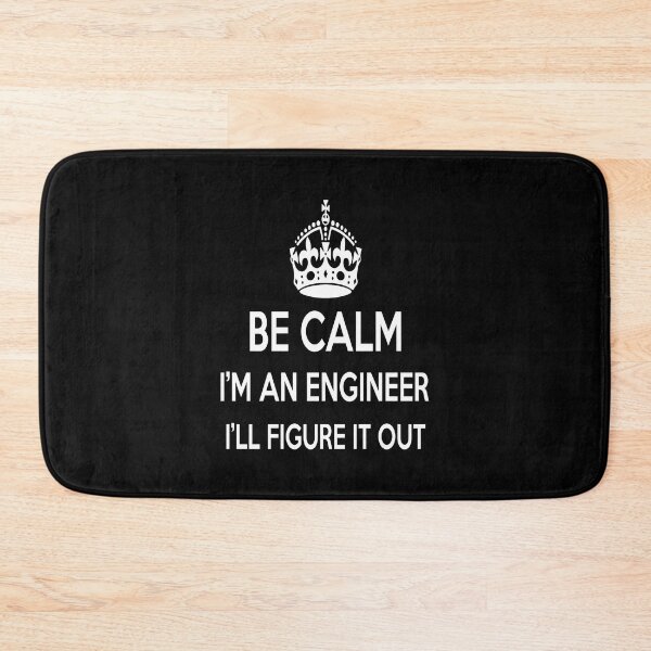 Item preview, Be Calm I'm An Engineer I'll Figure It Out designed and sold by ktmaem.