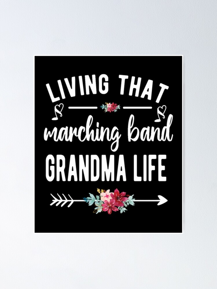 "Marching Band Grandma Life Band Member Grandmother" Poster for Sale by