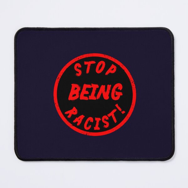 Item preview, Stop racism stop being racist designed and sold by Bernard0254.