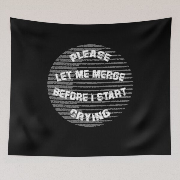 Item preview, Please Let Me Merge Before I Start Crying designed and sold by VibenGraphics.