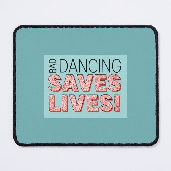 Item preview, Bad Dancing Saves Lives   designed and sold by WilliamsKateArt.