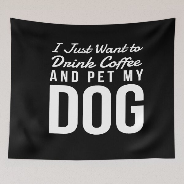 Item preview, I Just Want to Drink Coffee and Pet My Dog in White Vertical  designed and sold by KirstenJRenfroe.