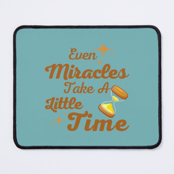 Item preview, Even Miracles Take a Little Time  designed and sold by WilliamsKateArt.