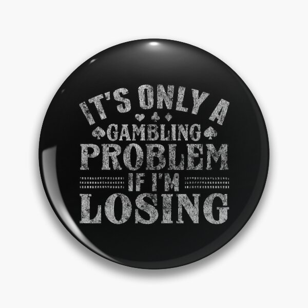 Item preview, It's Only A Gambling Problem If I'm Losing Funny Poker designed and sold by adxota.