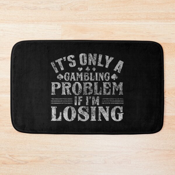 Item preview, It's Only A Gambling Problem If I'm Losing Funny Poker designed and sold by adxota.
