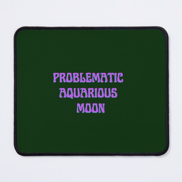 Item preview, problematic aquarius moon designed and sold by chaoswitchshop.