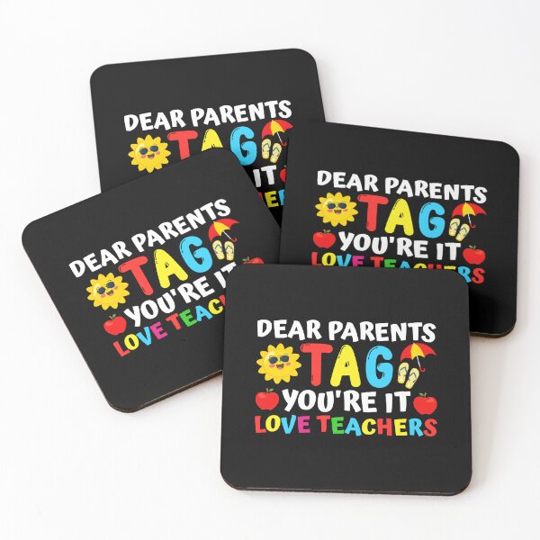 Item preview, Dear Parents Tag You're It Love Teachers Last Day Of School designed and sold by mteehut.
