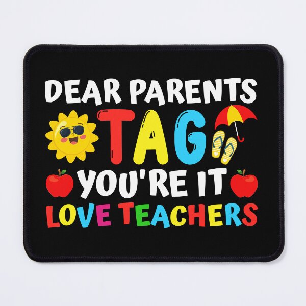 Item preview, Dear Parents Tag You're It Love Teachers Last Day Of School designed and sold by mteehut.