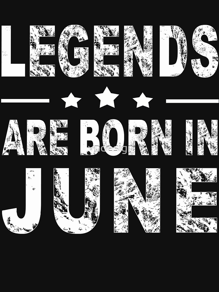 legends are born in june