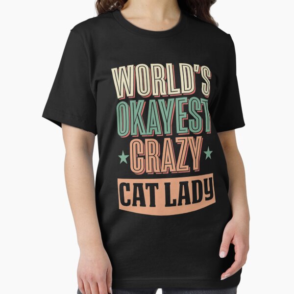 Item preview, World's Okayest Crazy Cat Lady designed and sold by Louisa Kohler.