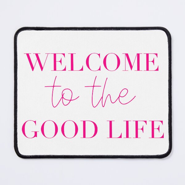 Item preview, Welcome to the good life - hot pink designed and sold by SaySomethingUK.
