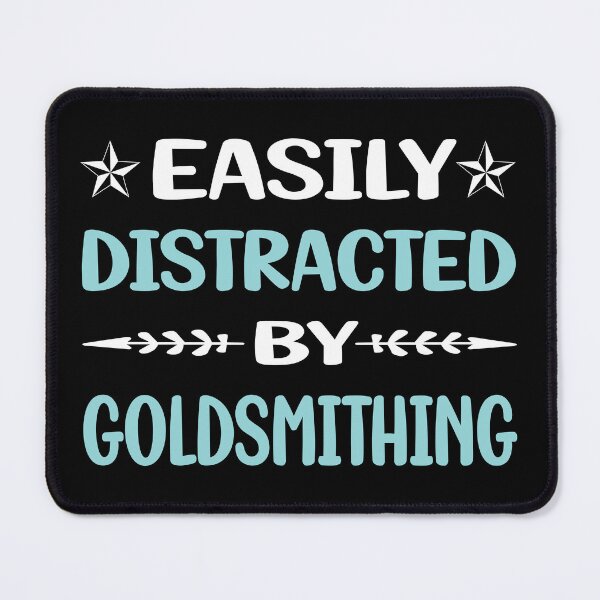 Item preview, Funny Easily Distracted Goldsmithing Goldsmith designed and sold by robinnacallanyi.