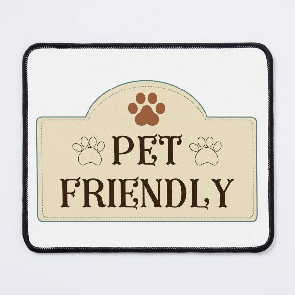 Pet Friendly, Pets Welcome, Pet Lovers Mouse Pad for Sale by lduke47