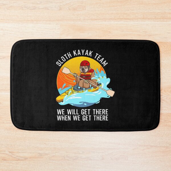 Item preview, Sloth Kayak Team We Will Get There When We Get There designed and sold by ujgbnx.
