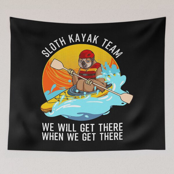 Item preview, Sloth Kayak Team We Will Get There When We Get There designed and sold by ujgbnx.