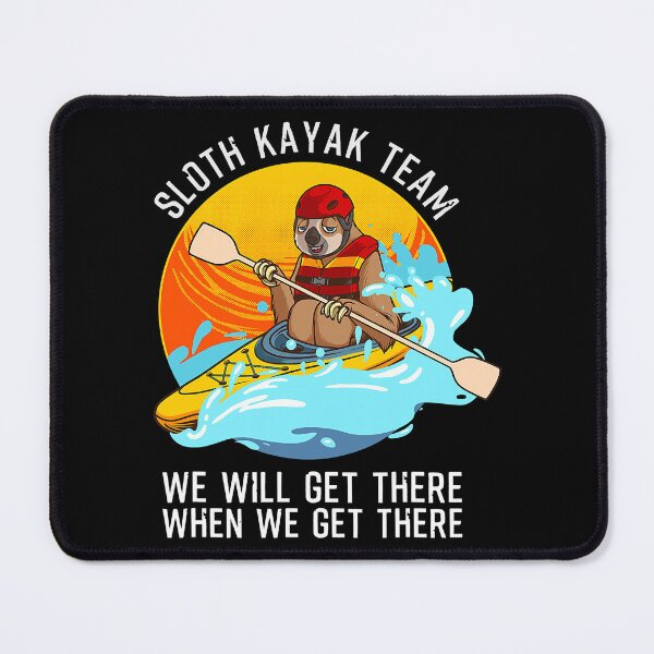 Item preview, Sloth Kayak Team We Will Get There When We Get There designed and sold by ujgbnx.
