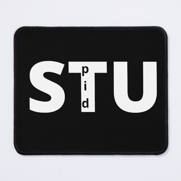 Item preview, STUpid designed and sold by ShaneinJapan.