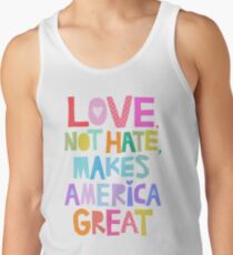 Love, not hate, makes America great Tank Top