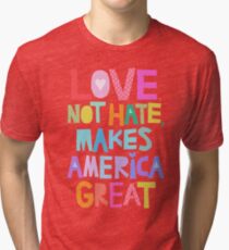 Camiseta de tejido mixto Amar, no odiar, hace que Estados Unidos sea grandioso