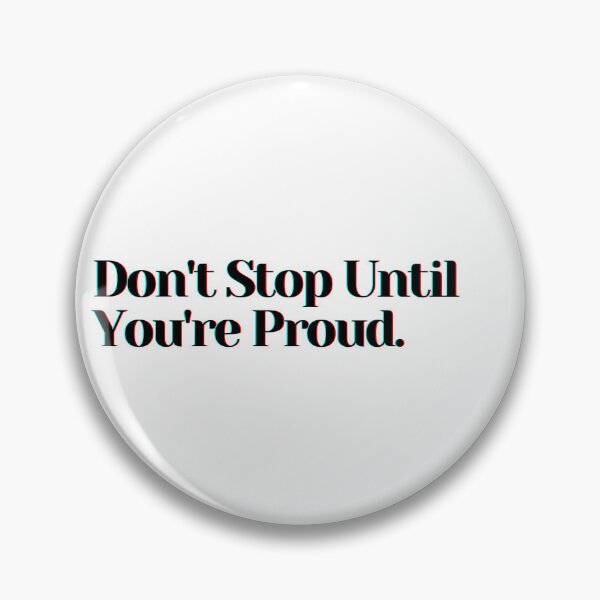 Item preview, Don't Stop Until You're Proud. designed and sold by PostiveText.