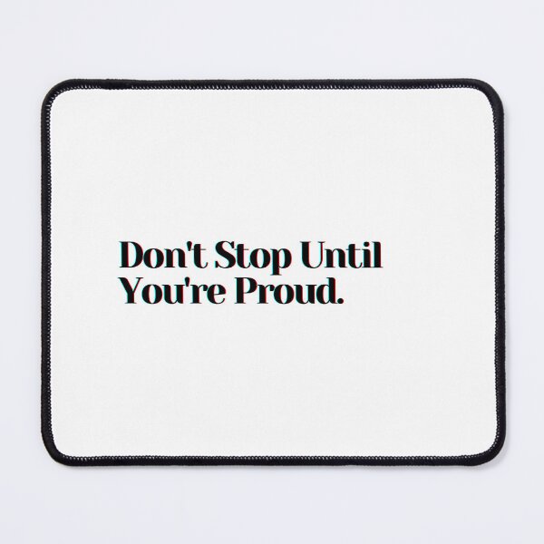 Item preview, Don't Stop Until You're Proud. designed and sold by PostiveText.