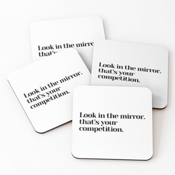 Item preview, Look in the mirror. that's your competition. designed and sold by PostiveText.