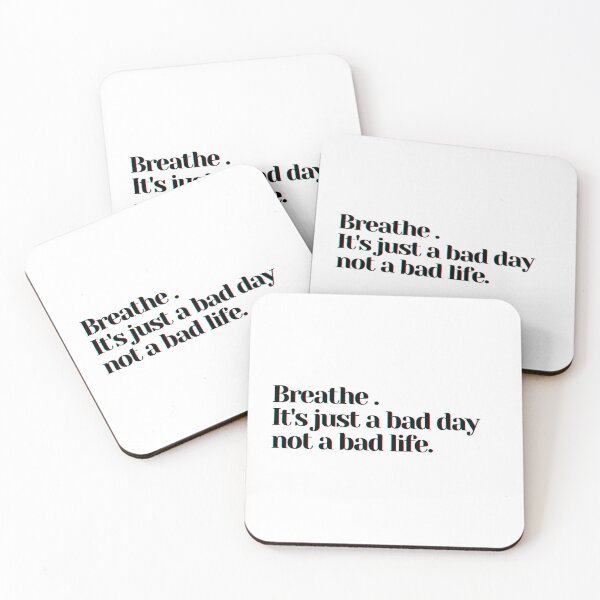 Item preview, Breathe . It's just a bad day not a bad life. designed and sold by PostiveText.