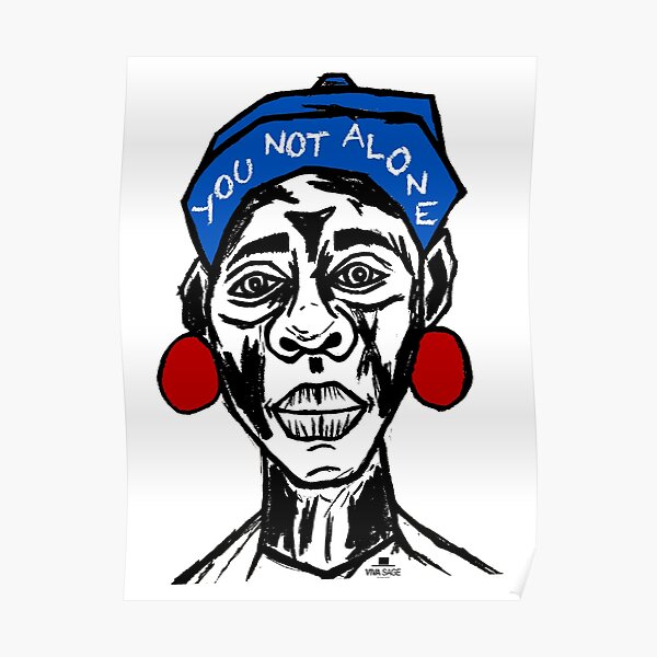 "You Not Alone" Poster for Sale by VIVASAGE | Redbubble