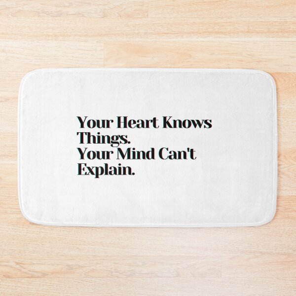 Item preview, Your Heart Knows Things. Your Mind Can't Explain. designed and sold by PostiveText.