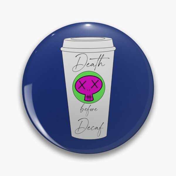 Item preview, Death before decafcoffee   designed and sold by 22ndOfOctobe.