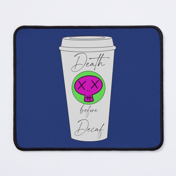 Item preview, Death before decafcoffee   designed and sold by 22ndOfOctobe.