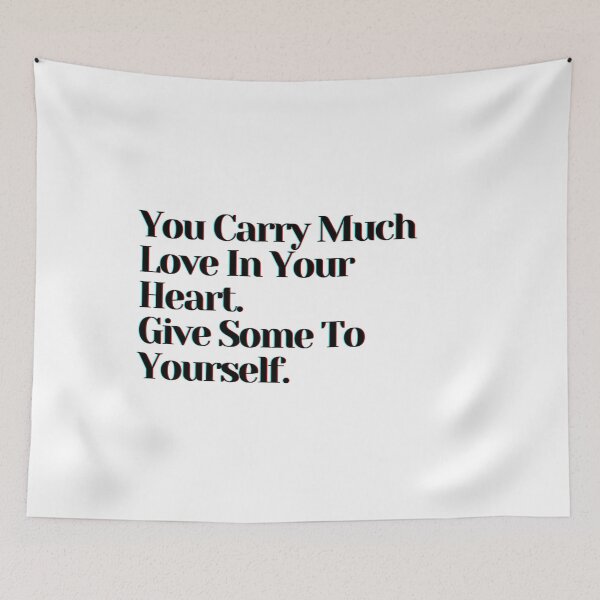 Item preview, You Carry So Much Love In Your Heart. Give Some To Yourself. designed and sold by PostiveText.