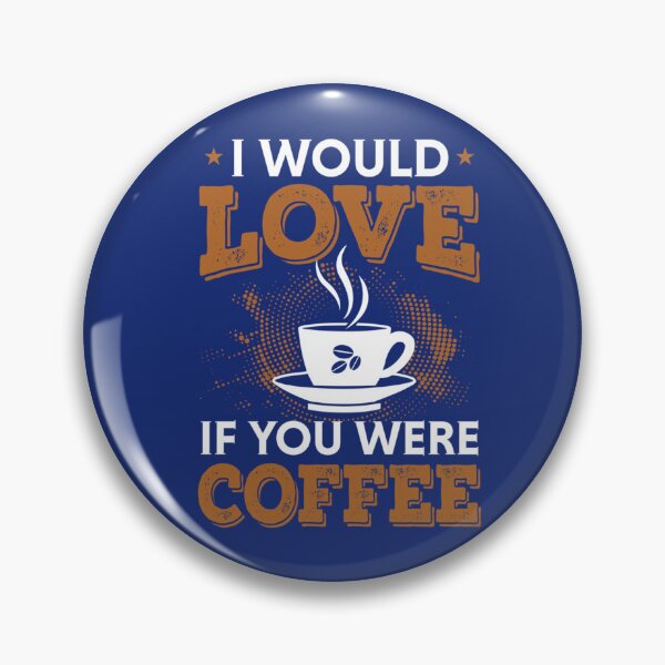 Item preview, I would love if you were coffee   designed and sold by 22ndOfOctobe.