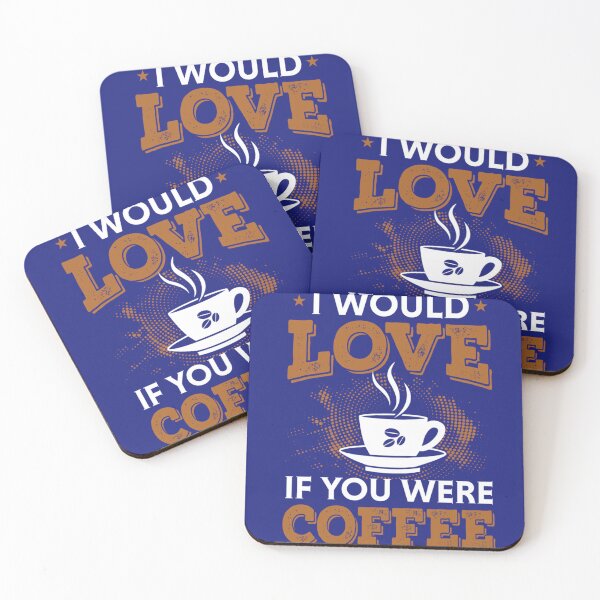Item preview, I would love if you were coffee   designed and sold by 22ndOfOctobe.