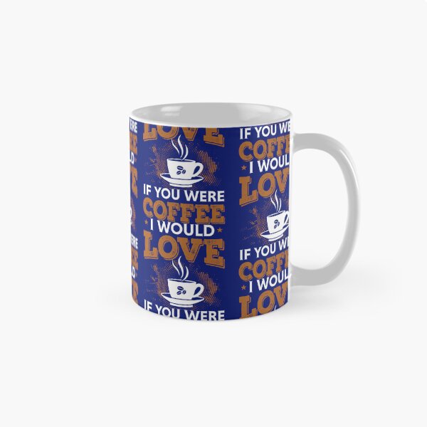 Item preview, I would love if you were coffee   designed and sold by 22ndOfOctobe.